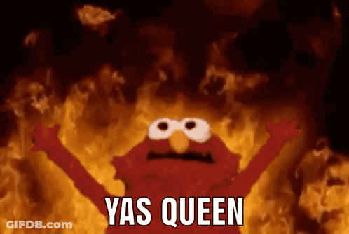Elmo Is Surrounded By Flames With The Words Yas Queen Above Him GIF