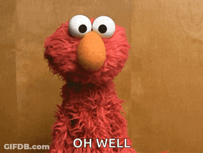 Elmo Oh Well Too Bad GIF