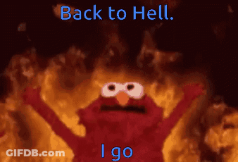 Elmo On Fire Back To Hell I Go GIF