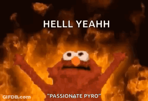 Elmo On Fire Hell Yeahh Passionate Pyro GIF