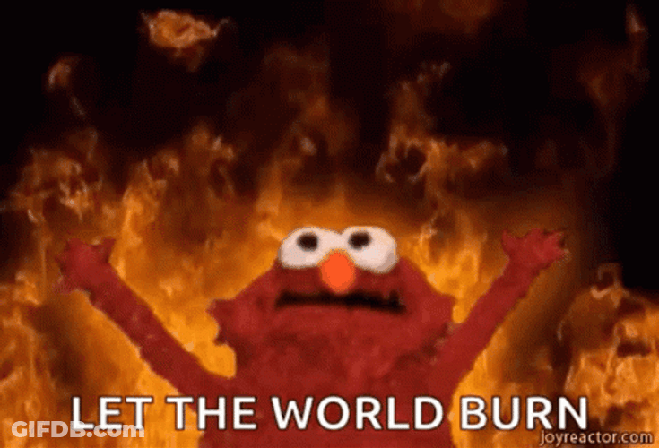Elmo On Fire Let The World Burn GIF