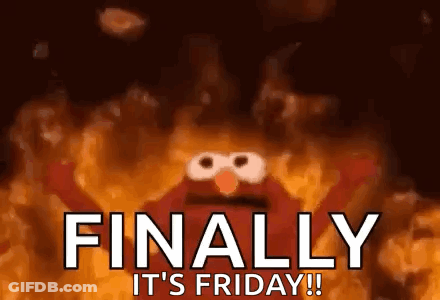 Elmo On Fire Saying Finally It's Friday GIF
