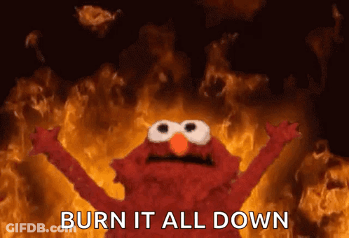 Elmo Saying Burn It All Down GIF
