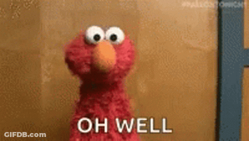 Elmo Saying Oh Well By Brown Wall GIF
