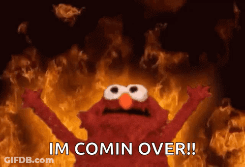 Elmo Surrounded By Flames Says I'm Comin Over GIF