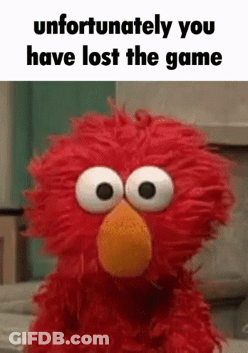 Elmo Unfortunately You Have Lost The Game GIF