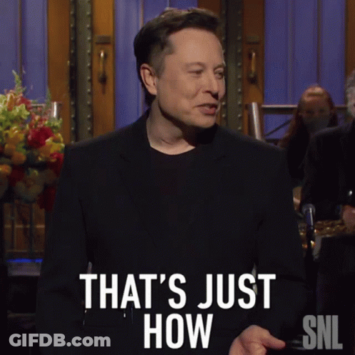 Elon Musk Says That's Just How GIF