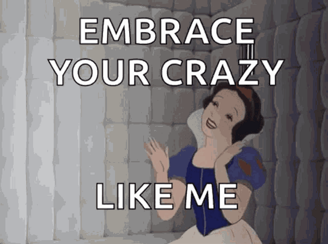 Embrace Your Crazy Like Me GIF