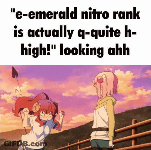 Emerald Nitro Rank Is Actually Q-Quite High Looking Ahh GIF