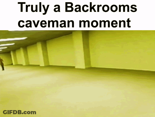Empty Room Truly A Backrooms Caveman Moment GIF