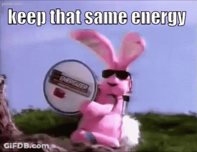 Energizer Bunny Keep That Same Energy GIF