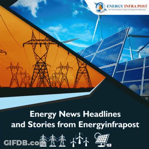 Energy News Headlines And Stories From Energy Infrapost Is Displayed GIF