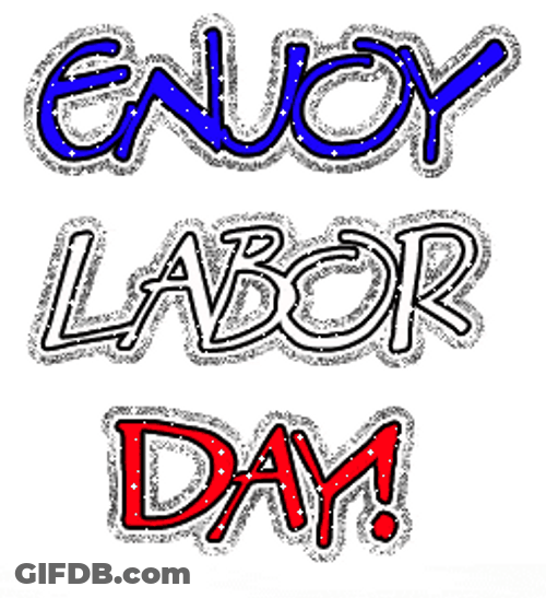 Enjoy Labor Day Weekend GIF