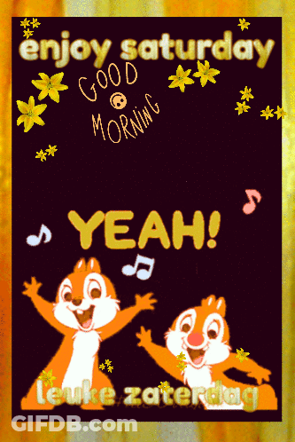Enjoy Saturday Good Morning Yeah Poster GIF