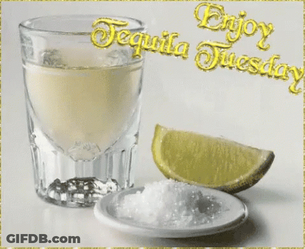 Enjoy Tequila Tuesday GIF