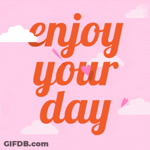 Enjoy Your Day Enjoy Your Weekend GIF