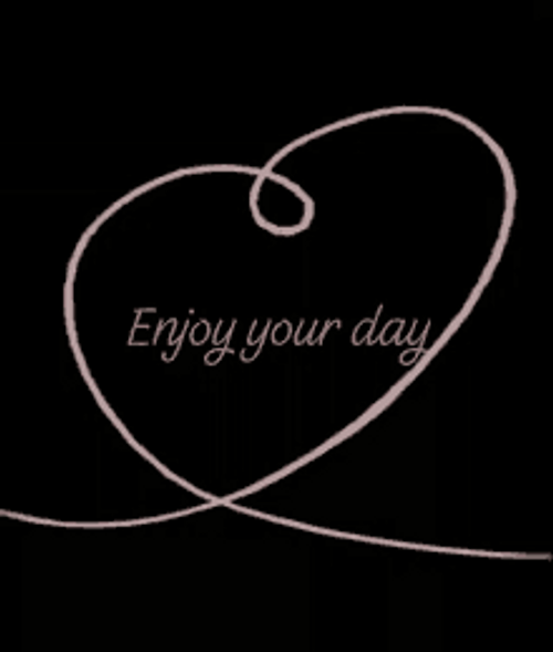 Enjoy Your Day Heart Love Greetings GIF