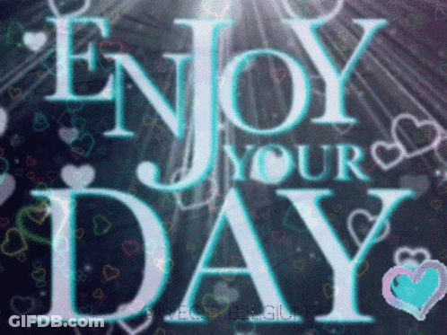 Enjoy Your Day Sign With Hearts GIF