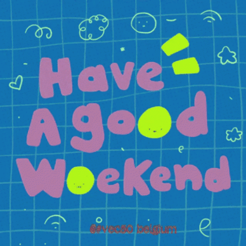 Enjoy Your Good Weekend GIF