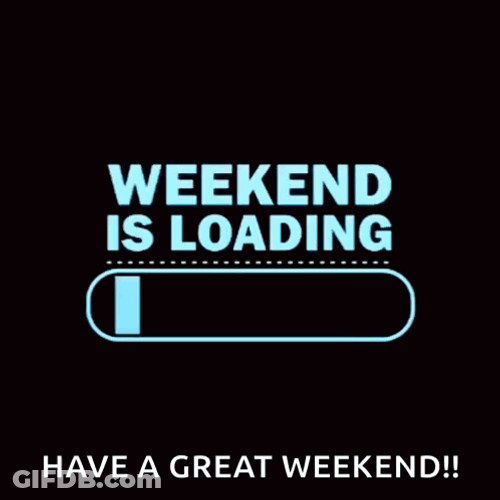Enjoy Your Time In Weekend GIF