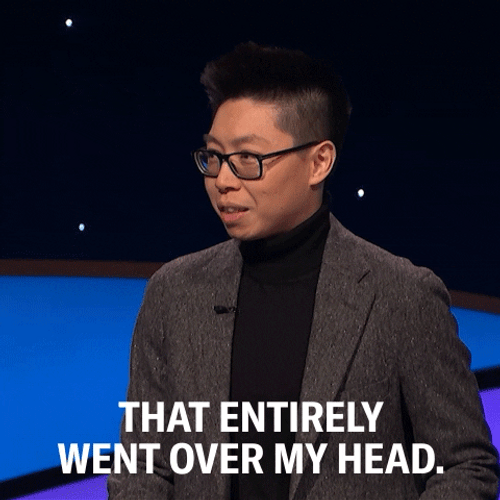 Entirely Went Over Your Head GIF