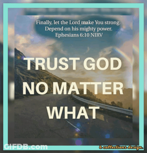 Ephesians 6:10 Poster Trust God No Matter What GIF
