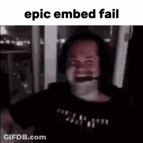 Epic Embed Fail GIF