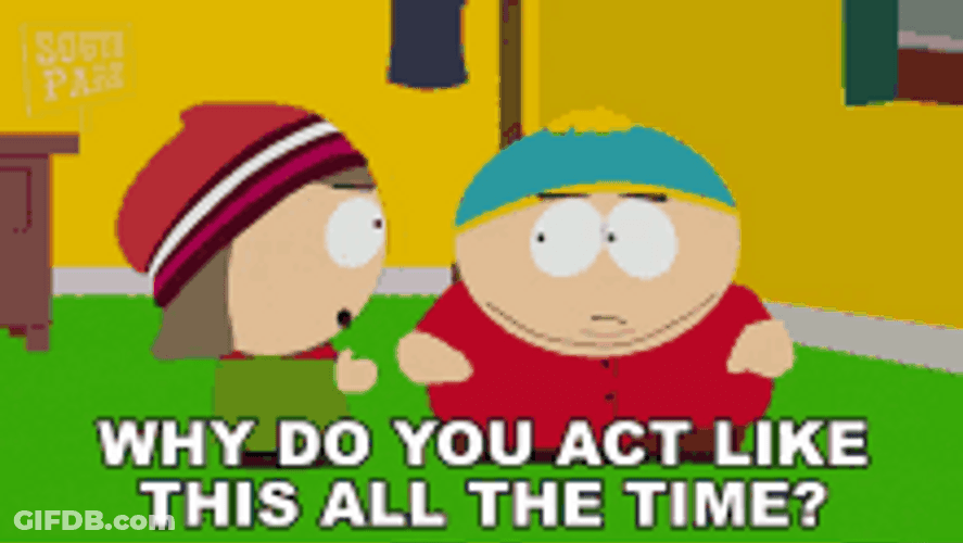 Eric Cartman Act Always Like This GIF