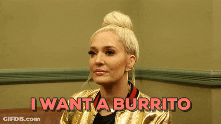 Erika Jayne Wants Burrito GIF
