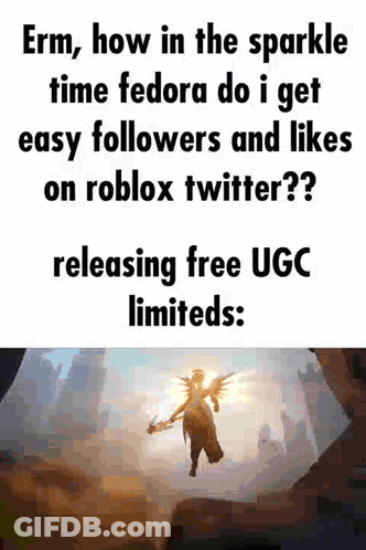 Erm How In The Sparkle Time Fedora Do I Get Easy Followers And Likes On Roblox Twitter GIF