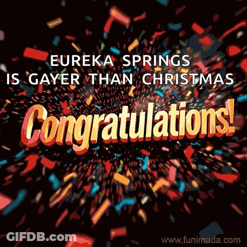 Eureka Springs Gayer Than Christmas Congratulations On Black Background GIF