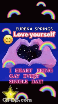 Eureka Springs Love Yourself I Heart Being Gay Every Single Day Poster GIF