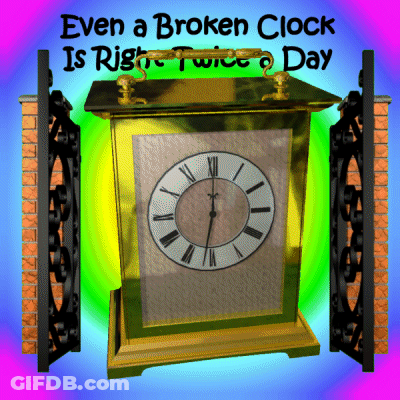 Even A Broken Clock Is Right Twice A Day GIF