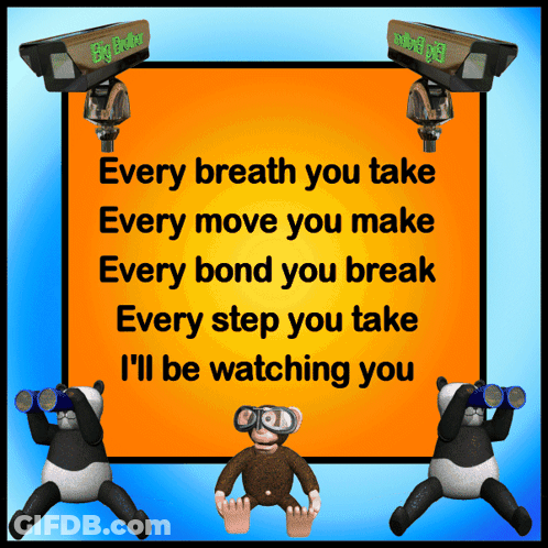 Every Breath You Take Every Move You Make Sign GIF