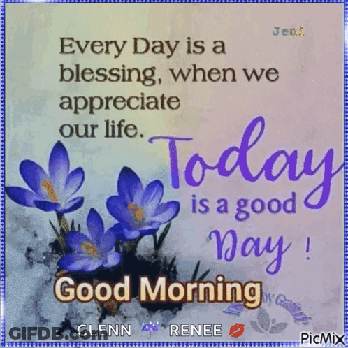 Every Day Is A Blessing , When We Appreciate Our Life , Today Is A Good Day ! GIF