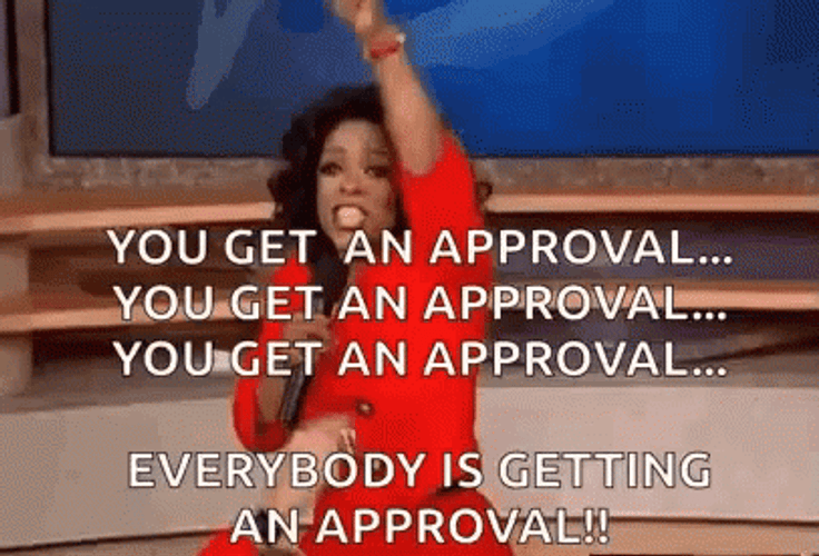 Everybody Gets Approved GIF