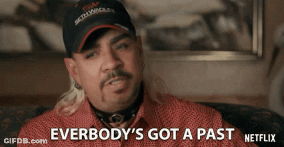 Everybody's Got A Past Tiger King GIF
