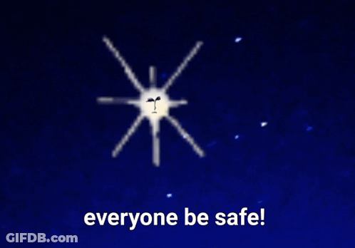 Everyone Be Safe Poster GIF