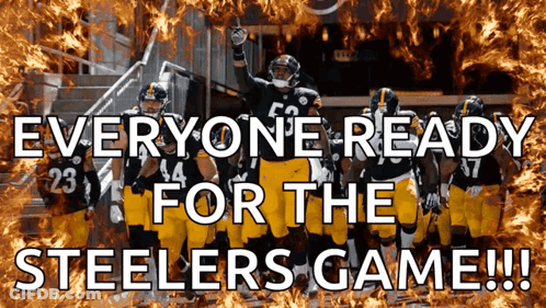 Everyone Ready For The Steelers Game! GIF