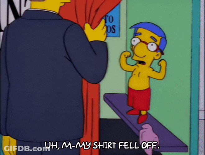 Everything Coming Up Milhouse Shirt Fell Off GIF