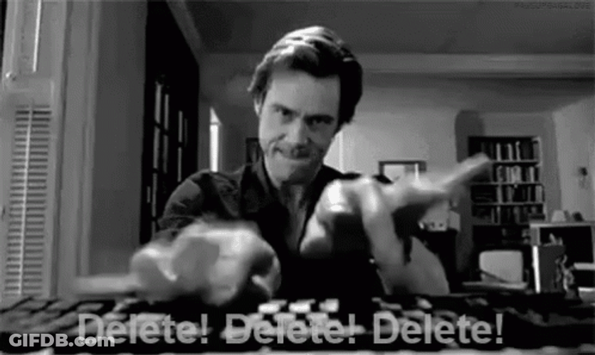 Everything Is On Delete GIF