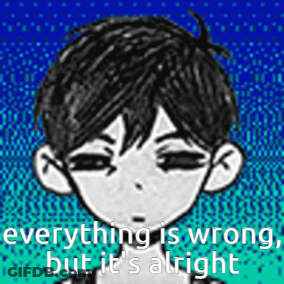 Everything Is Wrong But It's Alright GIF