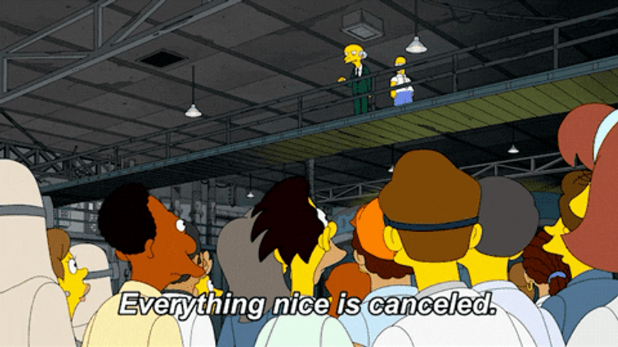 Everything Nice Is Canceled GIF