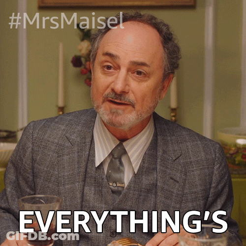 Everythings Fine Moishe The Marvelous Mrs Maisel GIF