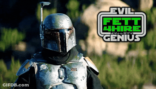 Evil Fett 4 Hire Genius Poster GIF