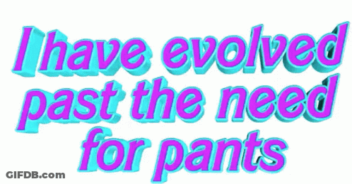 Evolved Past Need For Pants Pink Blue GIF