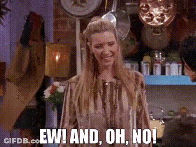 Ew Oh No Phoebe Buffay Friends GIF