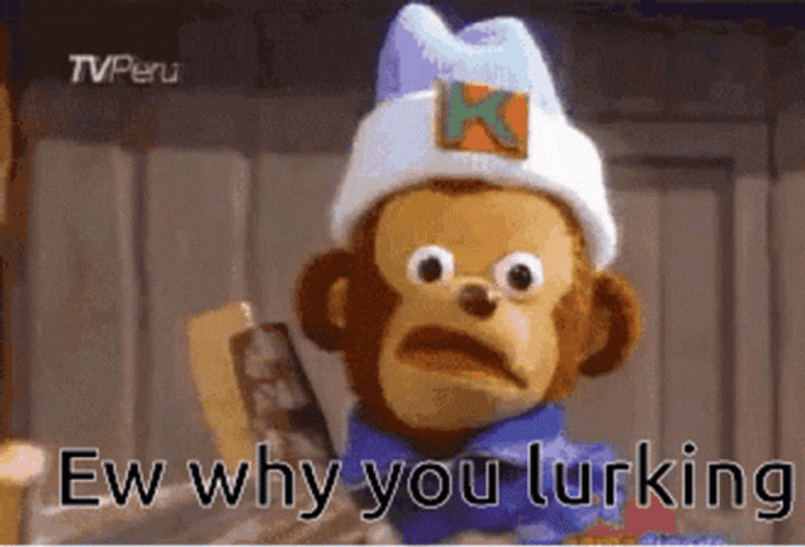 Ew Why You're Lurking GIF