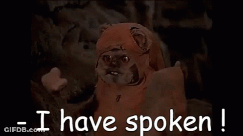Ewok Saying I Have Spoken GIF