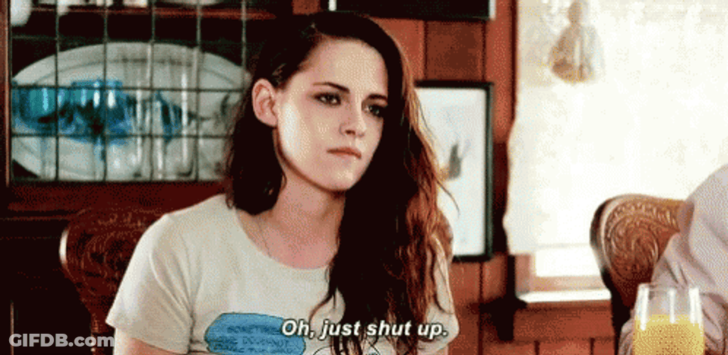 Exasperated Kristen Stewart Shut Up GIF